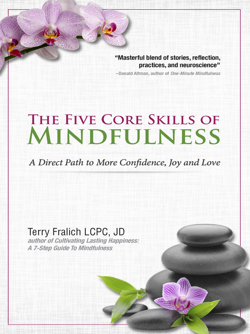 Title details for The Five Core Skills of Mindfulness by Terry Fralich, LCPC, JD - Available